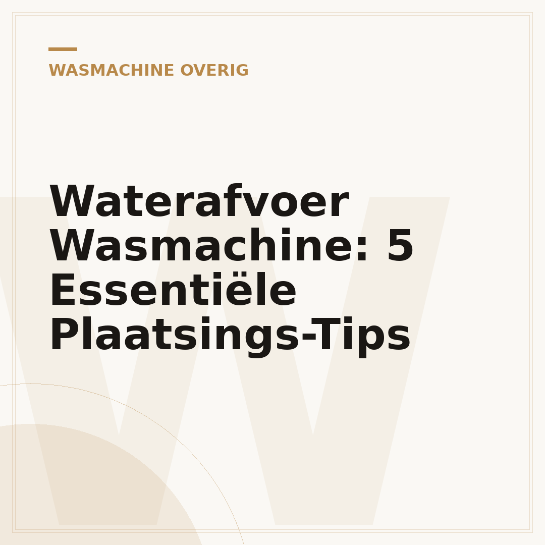 Waterafvoer Wasmachine: 5 Essentiële Plaatsings-Tips