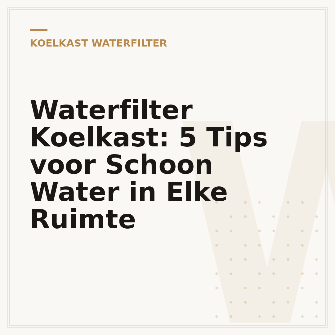Waterfilter Koelkast: 5 Tips voor Schoon Water in Elke Ruimte