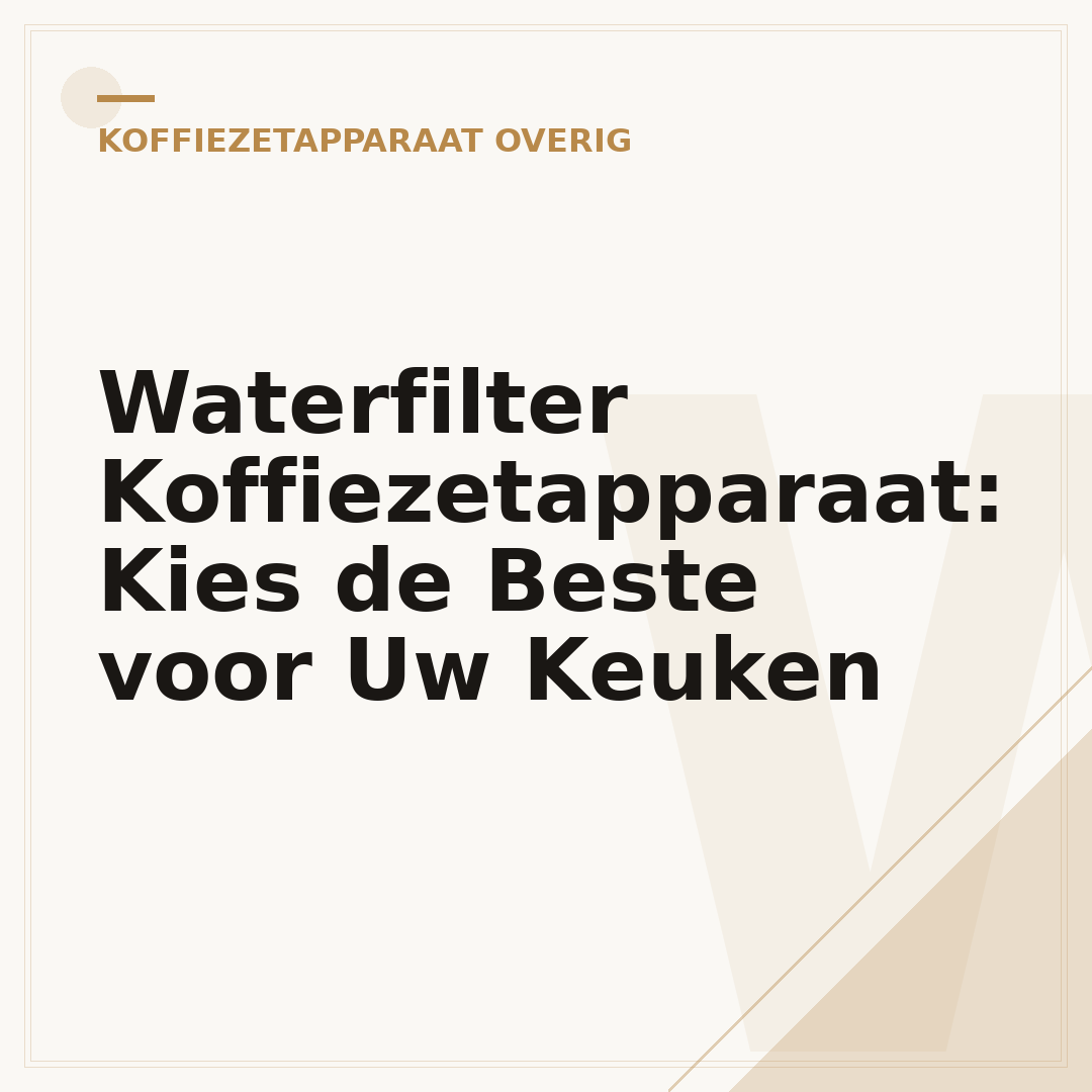 Waterfilter Koffiezetapparaat: Kies de Beste voor Uw Keuken