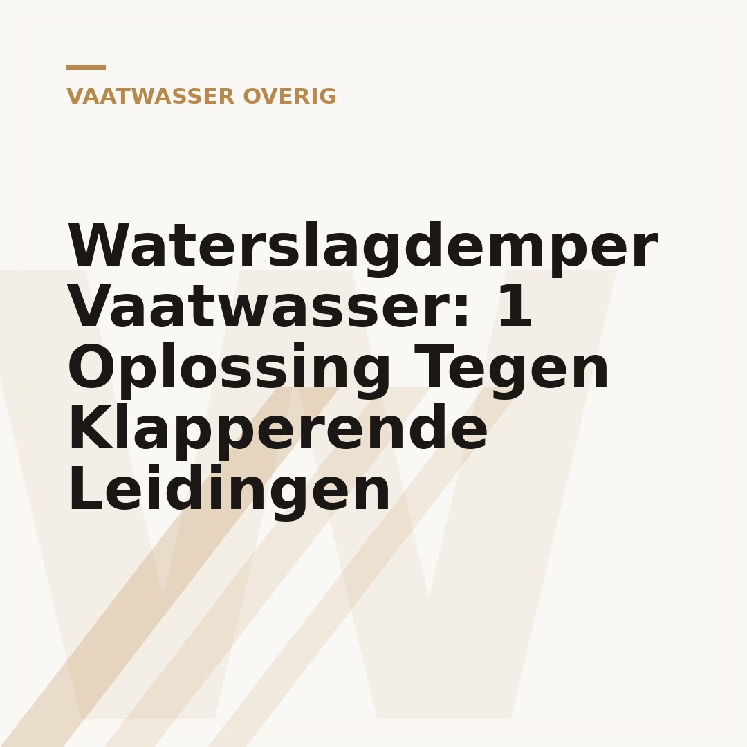 Waterslagdemper Vaatwasser: 1 Oplossing Tegen Klapperende Leidingen
