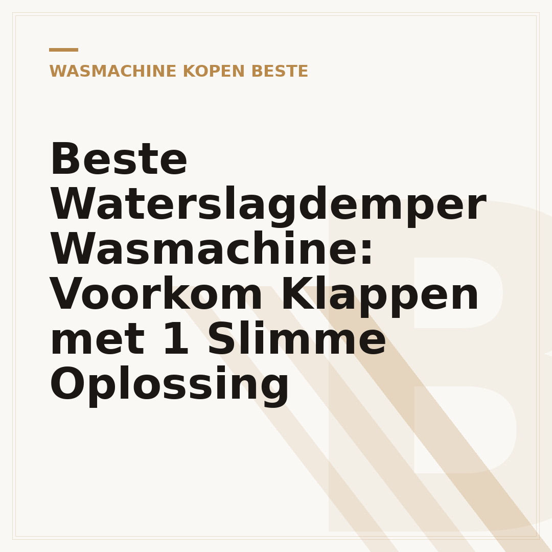 Beste Waterslagdemper Wasmachine: Voorkom Klappen met 1 Slimme Oplossing