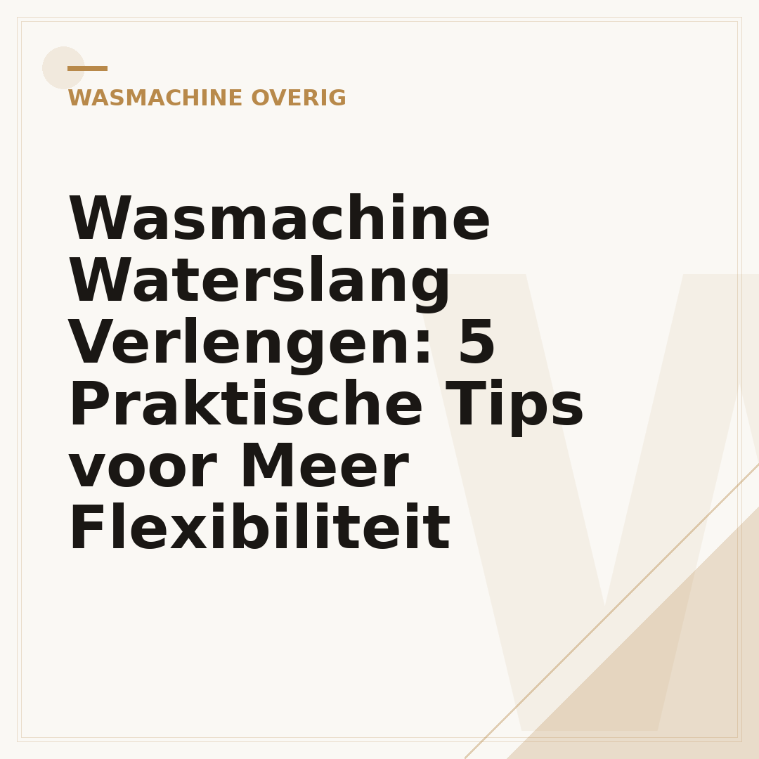 Wasmachine Waterslang Verlengen: 5 Praktische Tips voor Meer Flexibiliteit