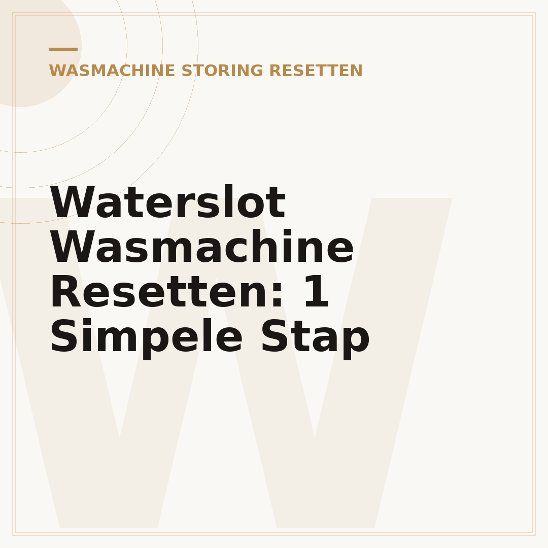 Waterslot Wasmachine Resetten: 1 Simpele Stap