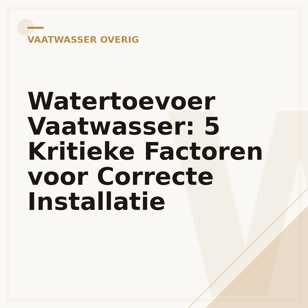 Watertoevoer Vaatwasser: 5 Kritieke Factoren voor Correcte Installatie