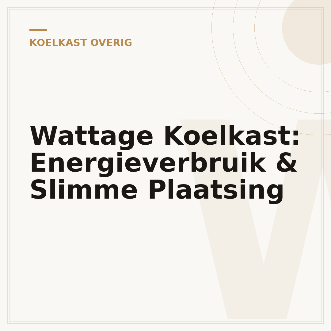 Wattage Koelkast: Energieverbruik & Slimme Plaatsing