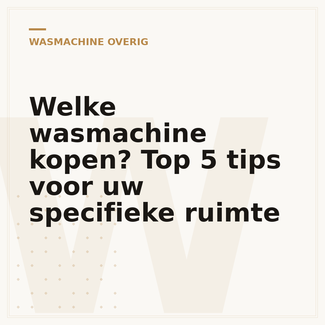 Welke wasmachine kopen? Top 5 tips voor uw specifieke ruimte