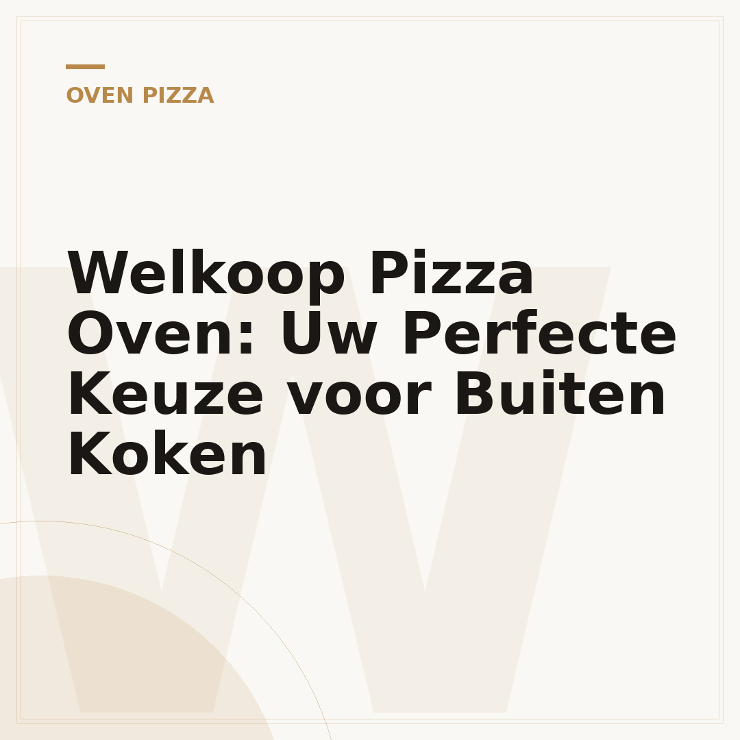 Welkoop Pizza Oven: Uw Perfecte Keuze voor Buiten Koken