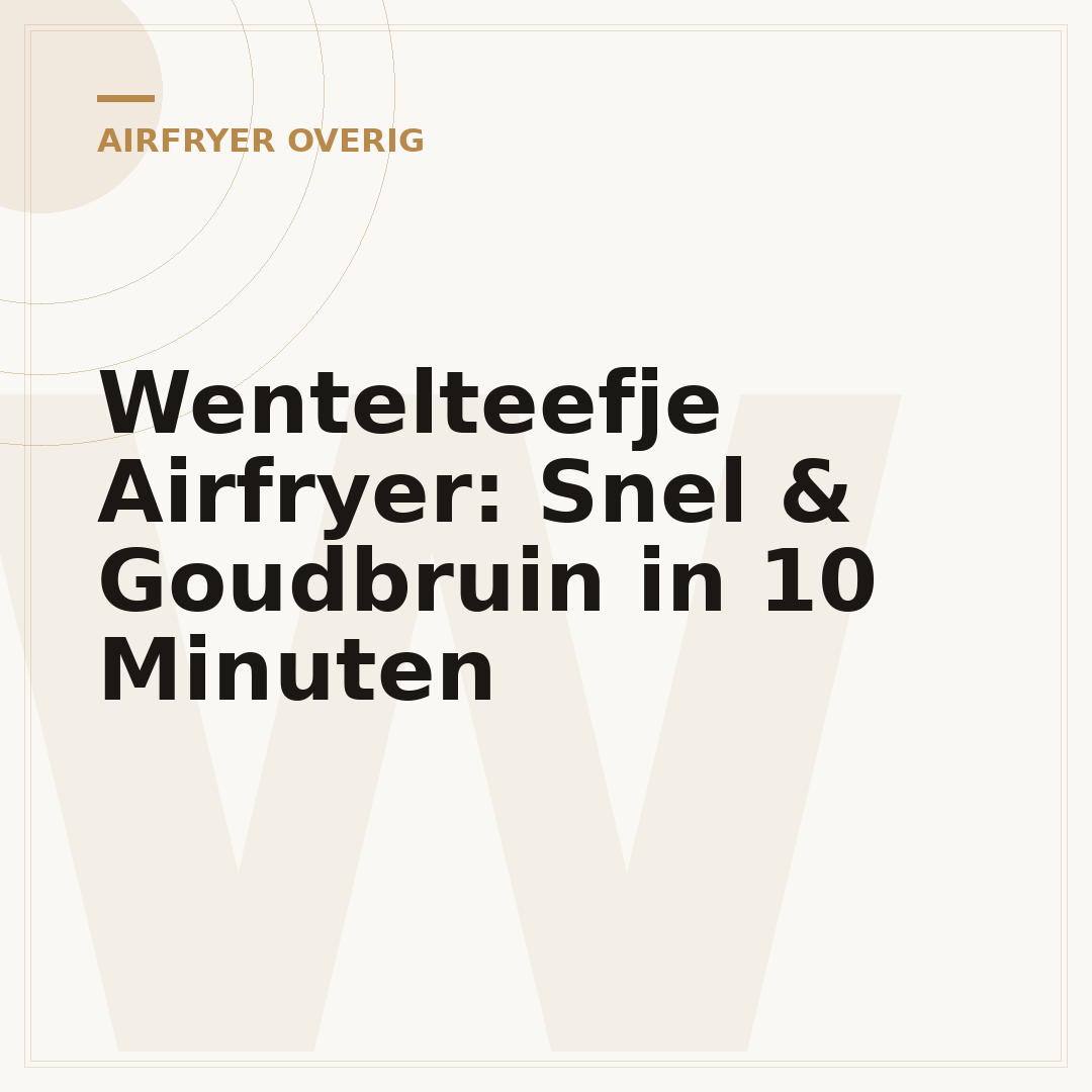 Wentelteefje Airfryer: Snel & Goudbruin in 10 Minuten