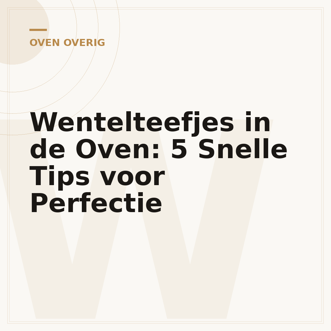 Wentelteefjes in de Oven: 5 Snelle Tips voor Perfectie