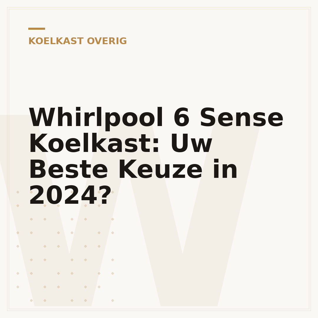 Whirlpool 6 Sense Koelkast: Uw Beste Keuze in 2024?
