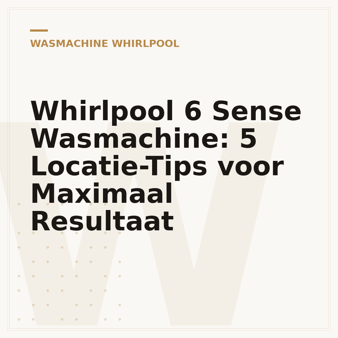 Whirlpool 6 Sense Wasmachine: 5 Locatie-Tips voor Maximaal Resultaat