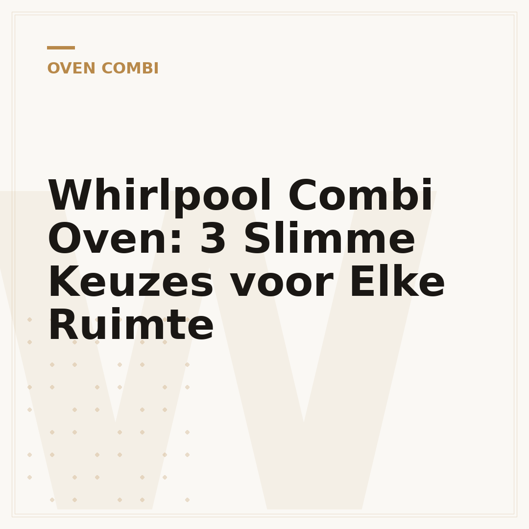 Whirlpool Combi Oven: 3 Slimme Keuzes voor Elke Ruimte