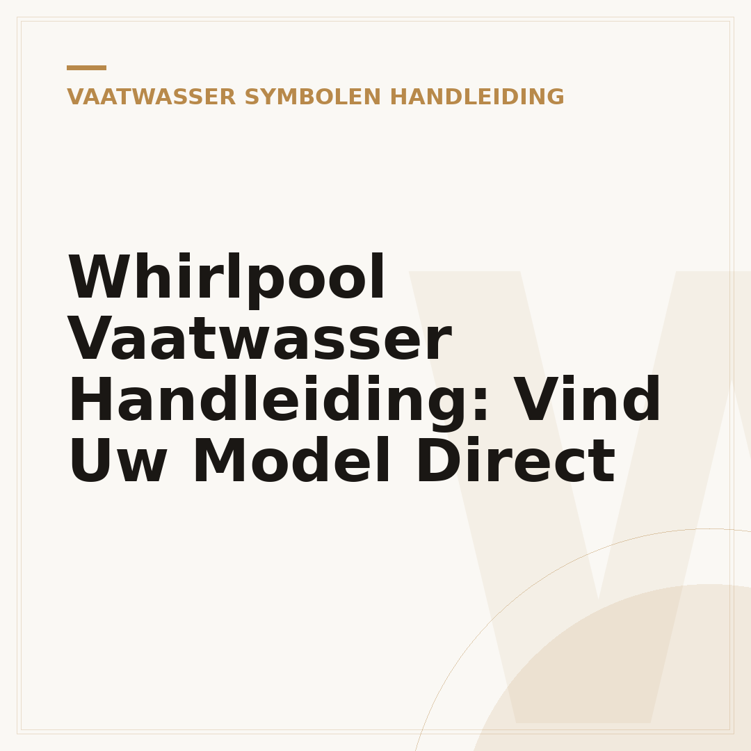 Whirlpool Vaatwasser Handleiding: Vind Uw Model Direct