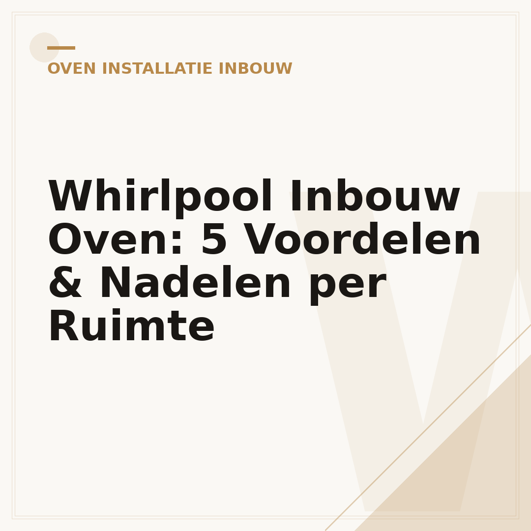 Whirlpool Inbouw Oven: 5 Voordelen & Nadelen per Ruimte