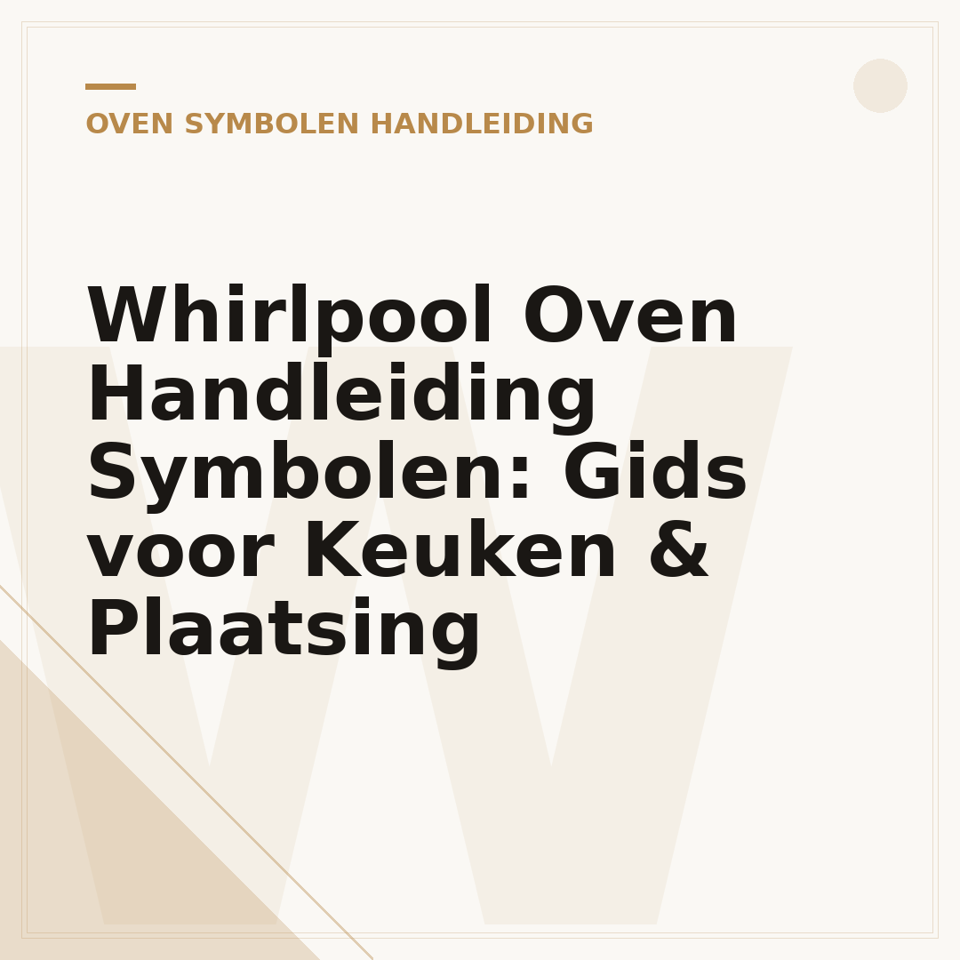 Whirlpool Oven Handleiding Symbolen: Gids voor Keuken & Plaatsing
