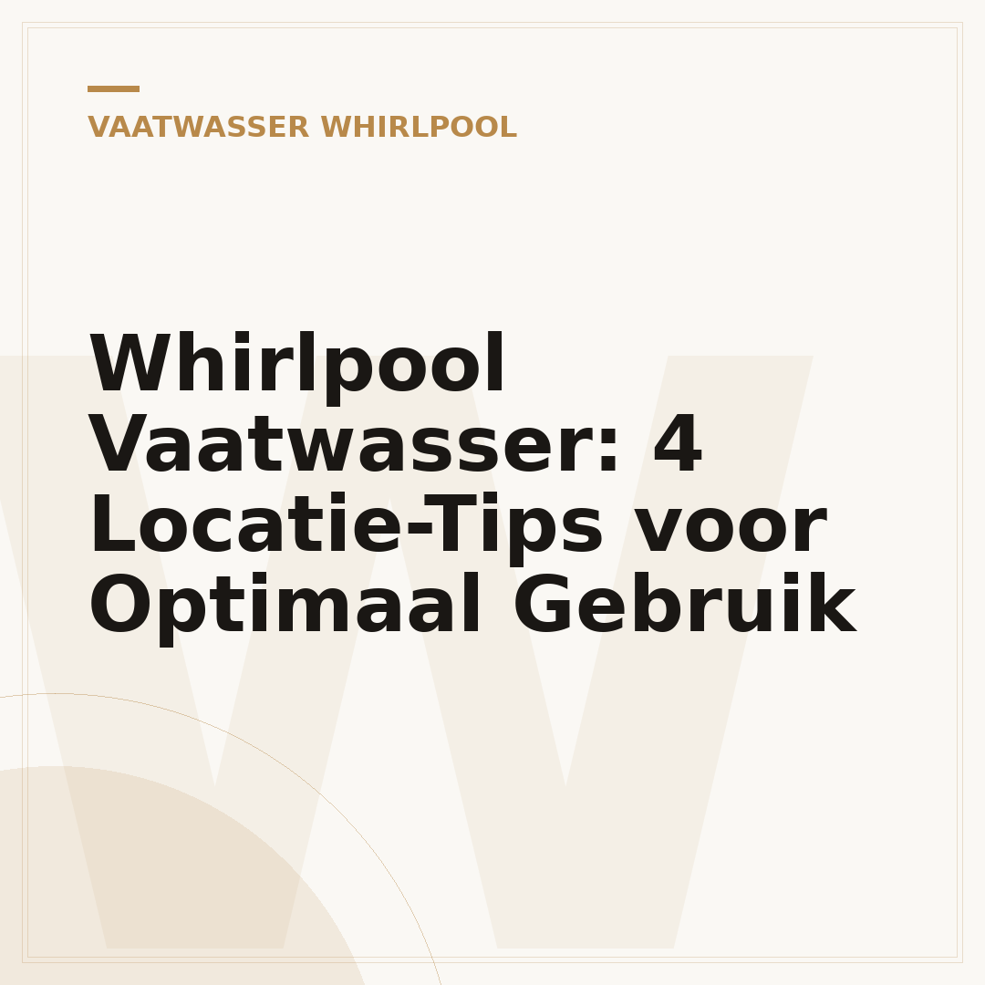 Whirlpool Vaatwasser: 4 Locatie-Tips voor Optimaal Gebruik