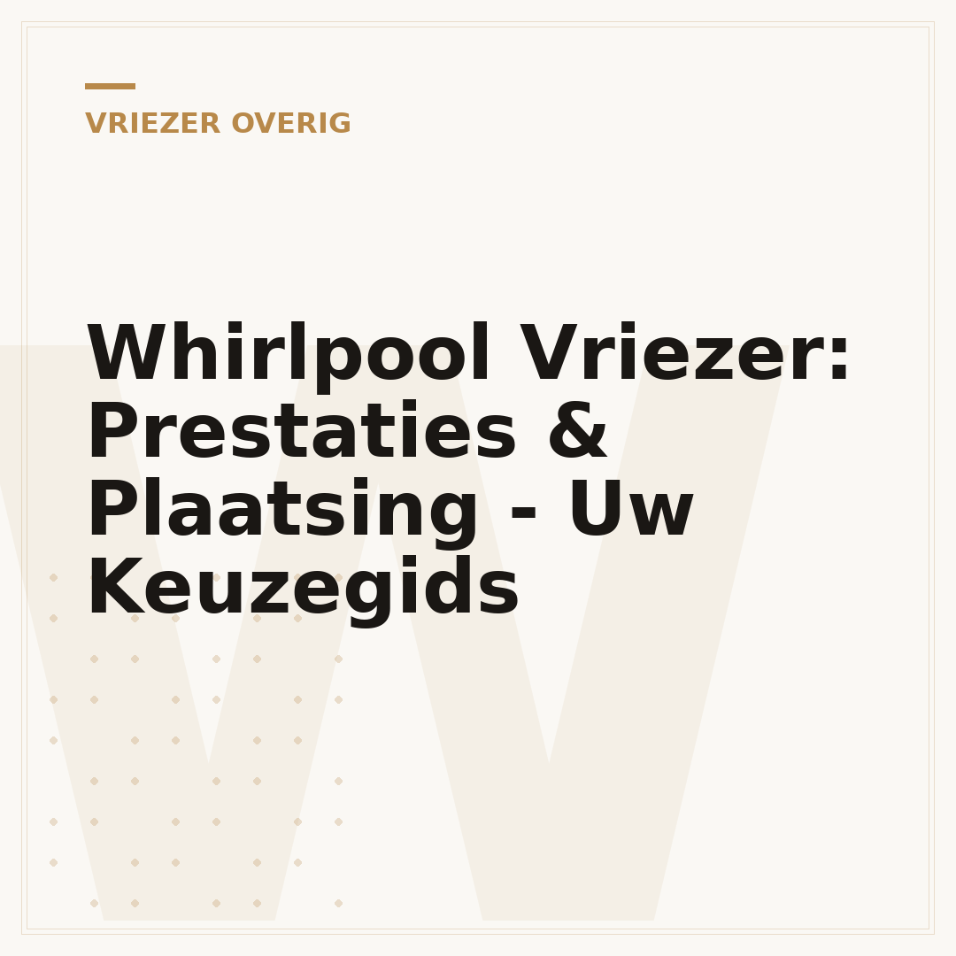Whirlpool Vriezer: Prestaties & Plaatsing - Uw Keuzegids