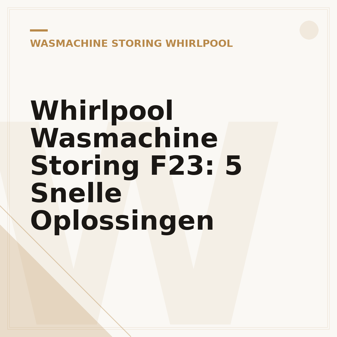 Whirlpool Wasmachine Storing F23: 5 Snelle Oplossingen