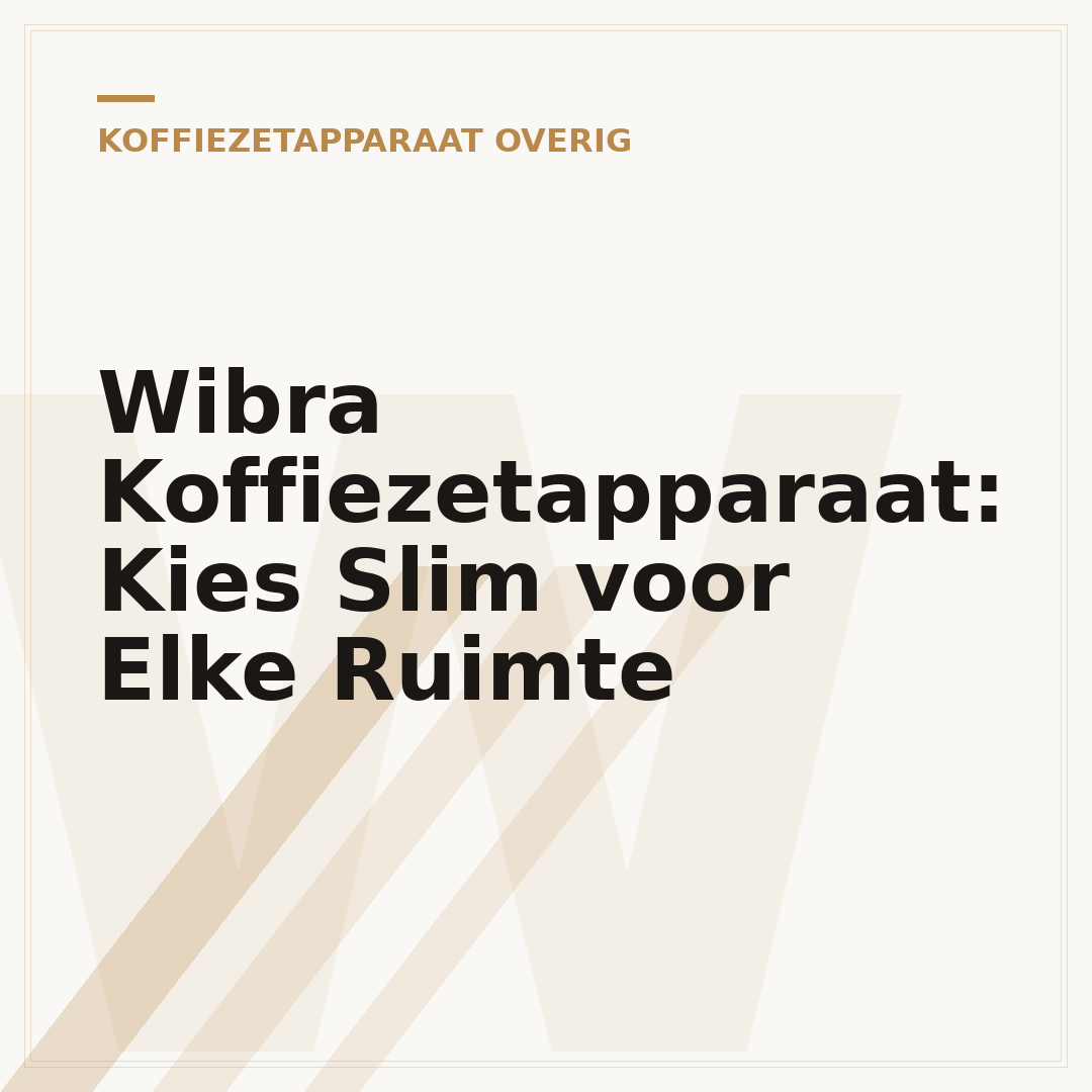 Wibra Koffiezetapparaat: Kies Slim voor Elke Ruimte