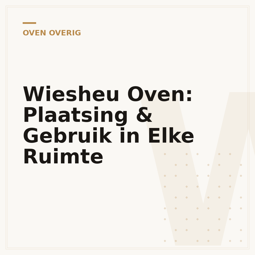 Wiesheu Oven: Plaatsing & Gebruik in Elke Ruimte