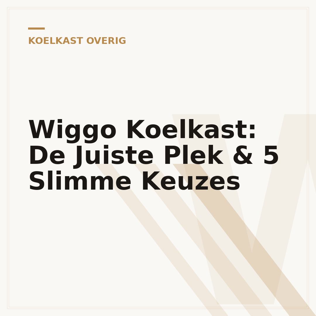 Wiggo Koelkast: De Juiste Plek & 5 Slimme Keuzes