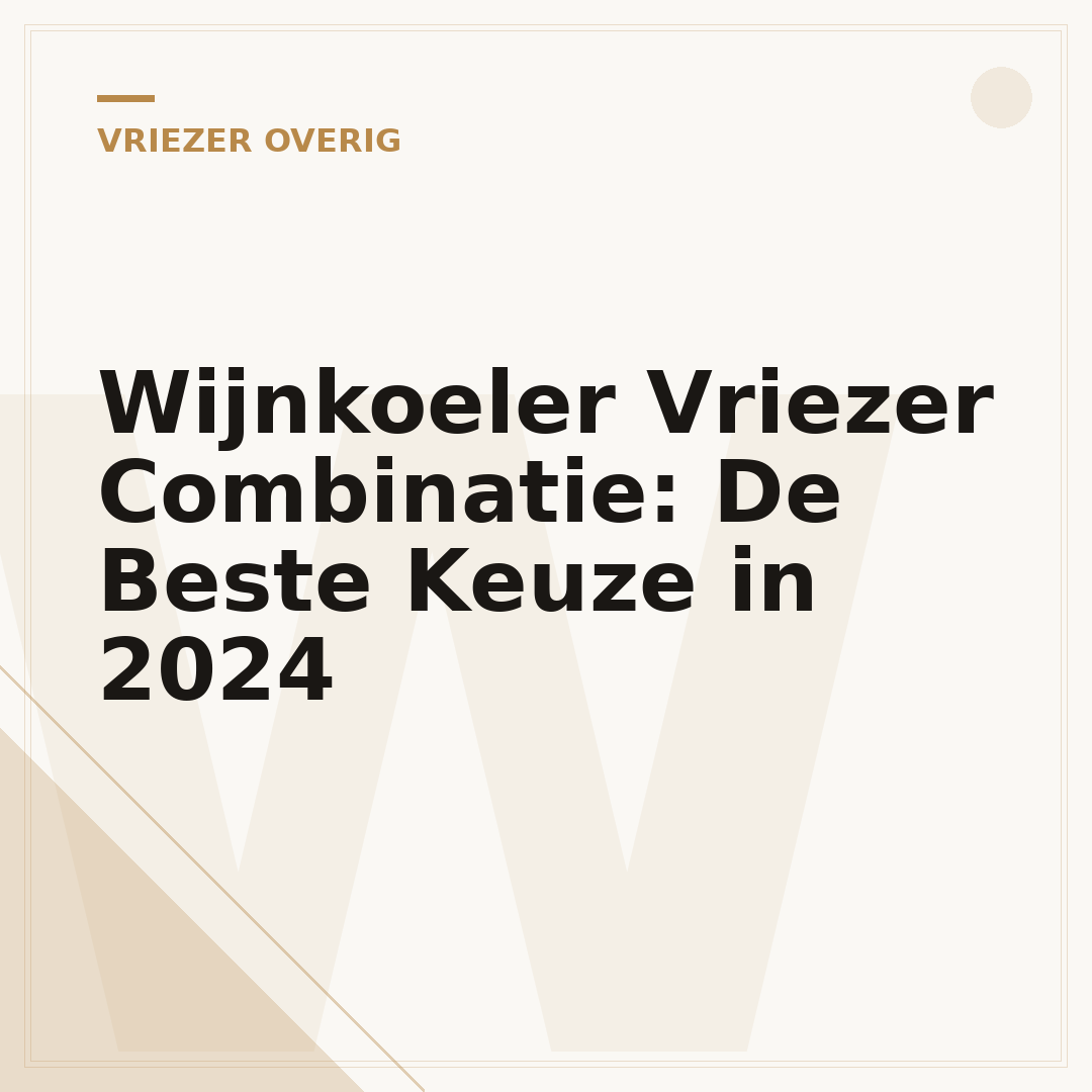 Wijnkoeler Vriezer Combinatie: De Beste Keuze in 2024