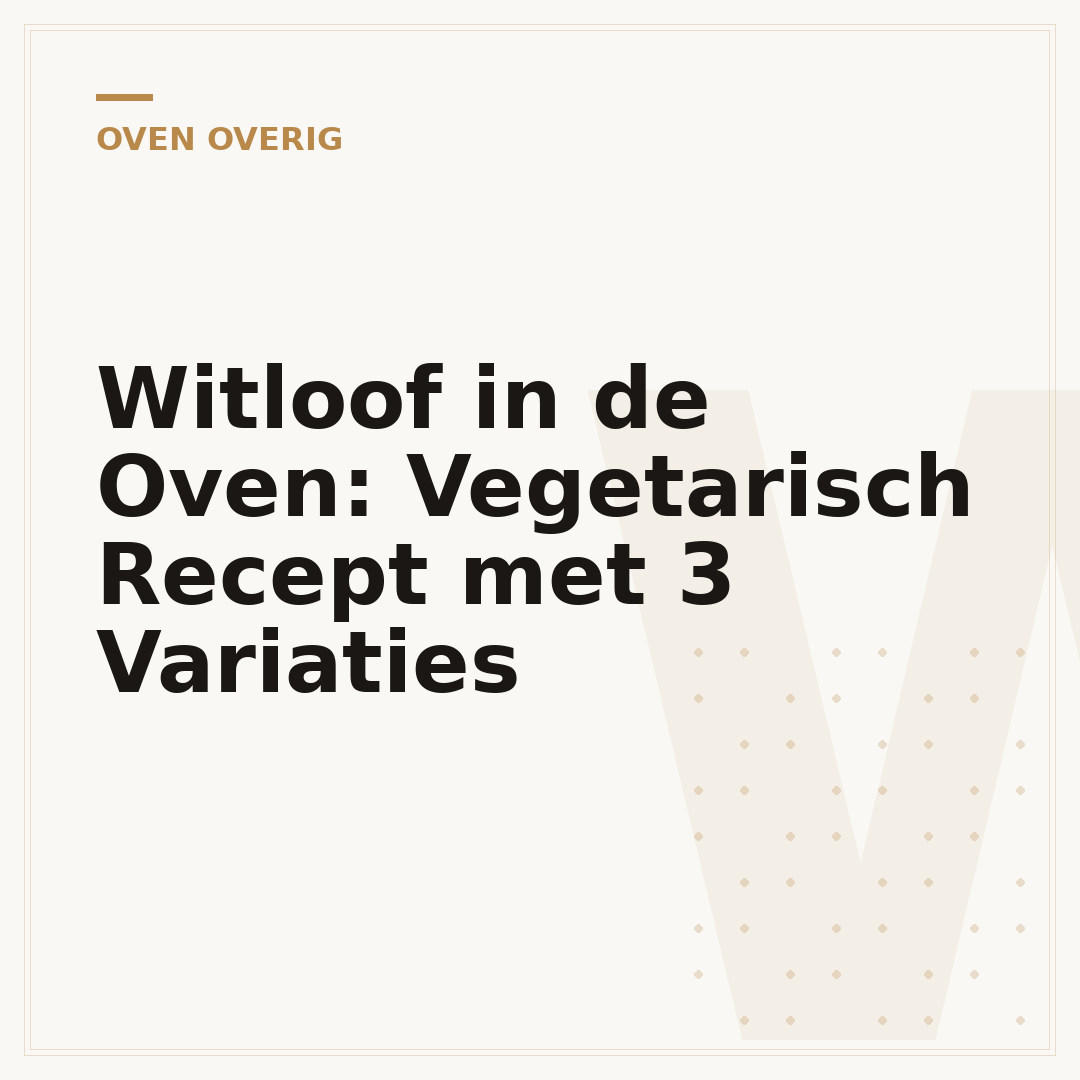 Witloof in de Oven: Vegetarisch Recept met 3 Variaties