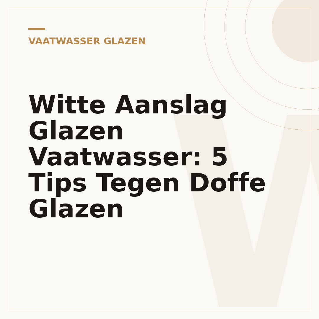 Witte Aanslag Glazen Vaatwasser: 5 Tips Tegen Doffe Glazen