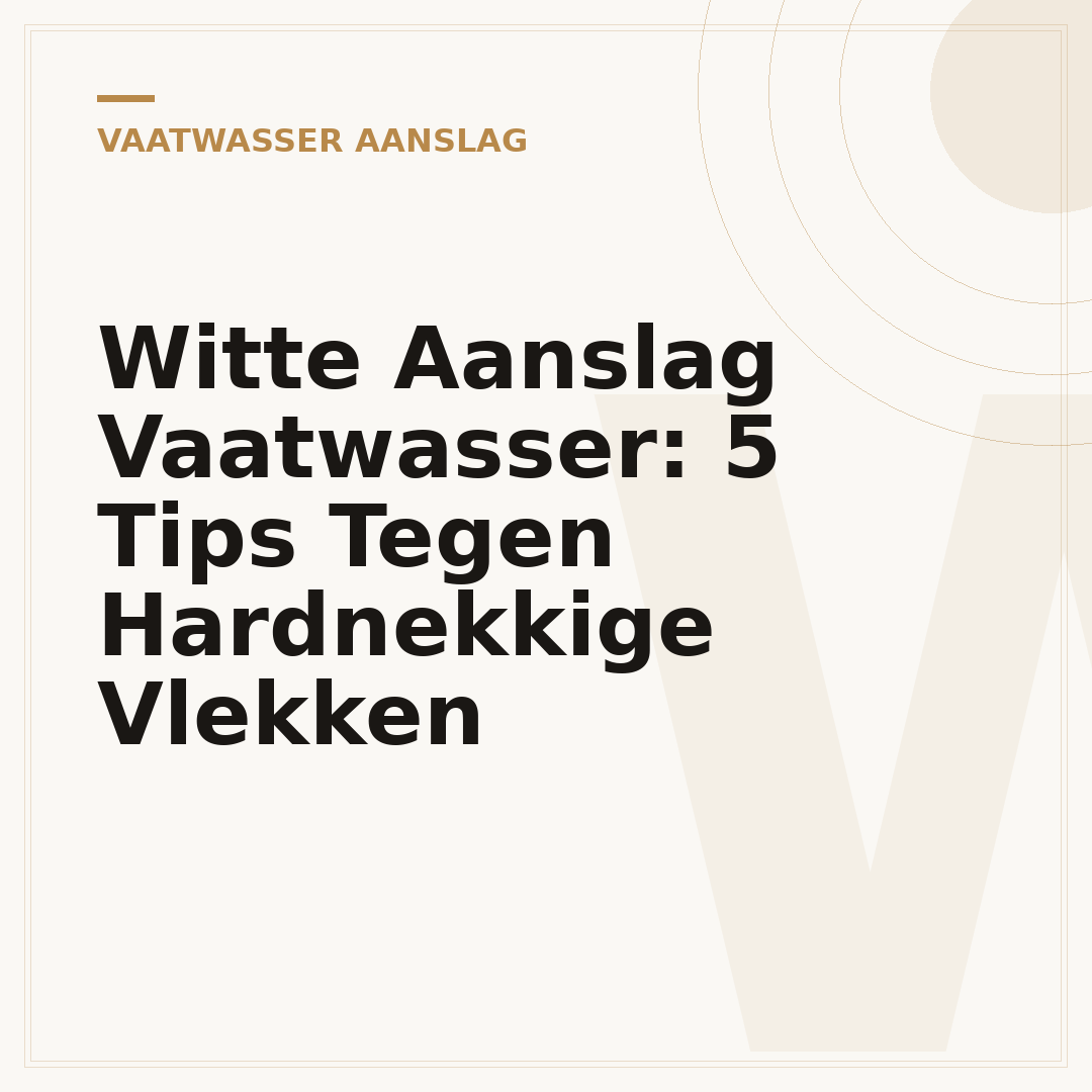 Witte Aanslag Vaatwasser: 5 Tips Tegen Hardnekkige Vlekken