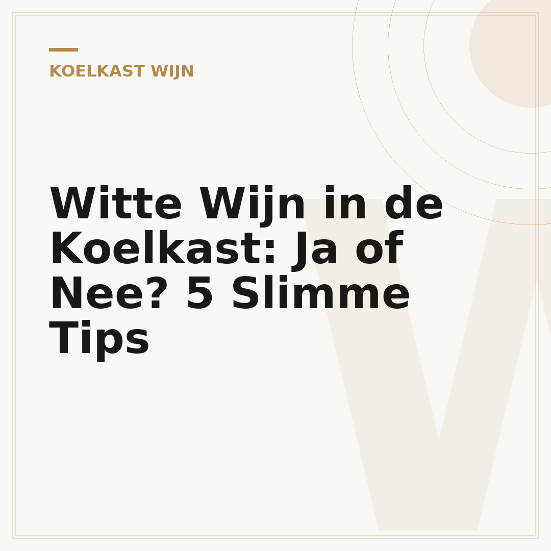 Witte Wijn in de Koelkast: Ja of Nee? 5 Slimme Tips