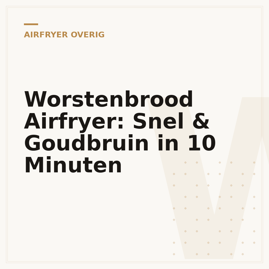 Worstenbrood Airfryer: Snel & Goudbruin in 10 Minuten