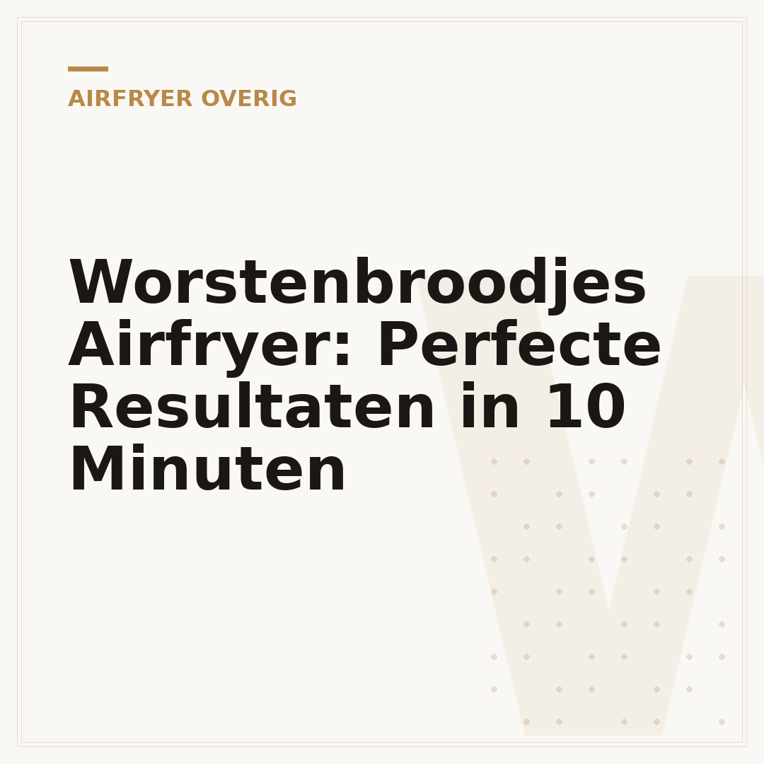 Worstenbroodjes Airfryer: Perfecte Resultaten in 10 Minuten