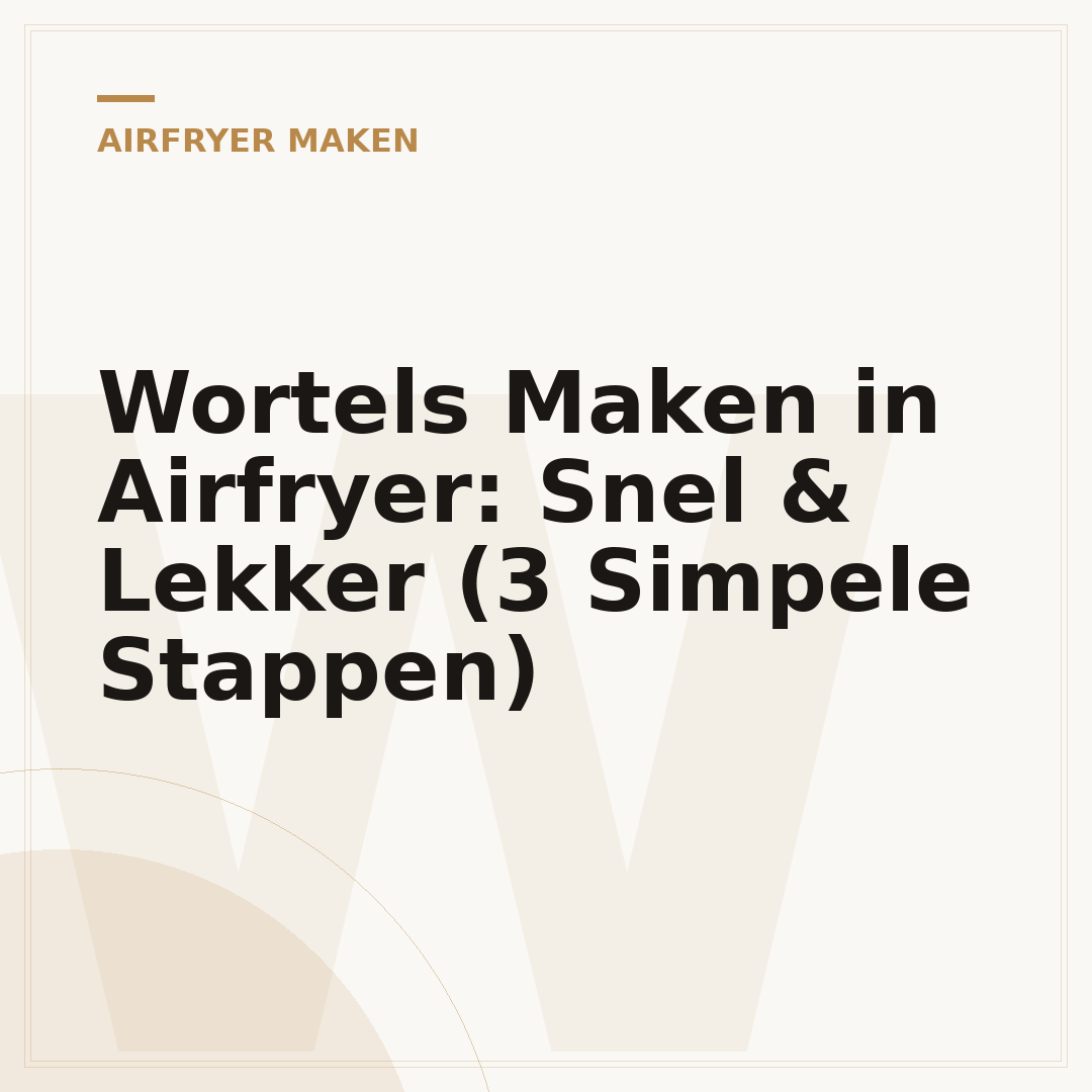 Wortels Maken in Airfryer: Snel & Lekker (3 Simpele Stappen)