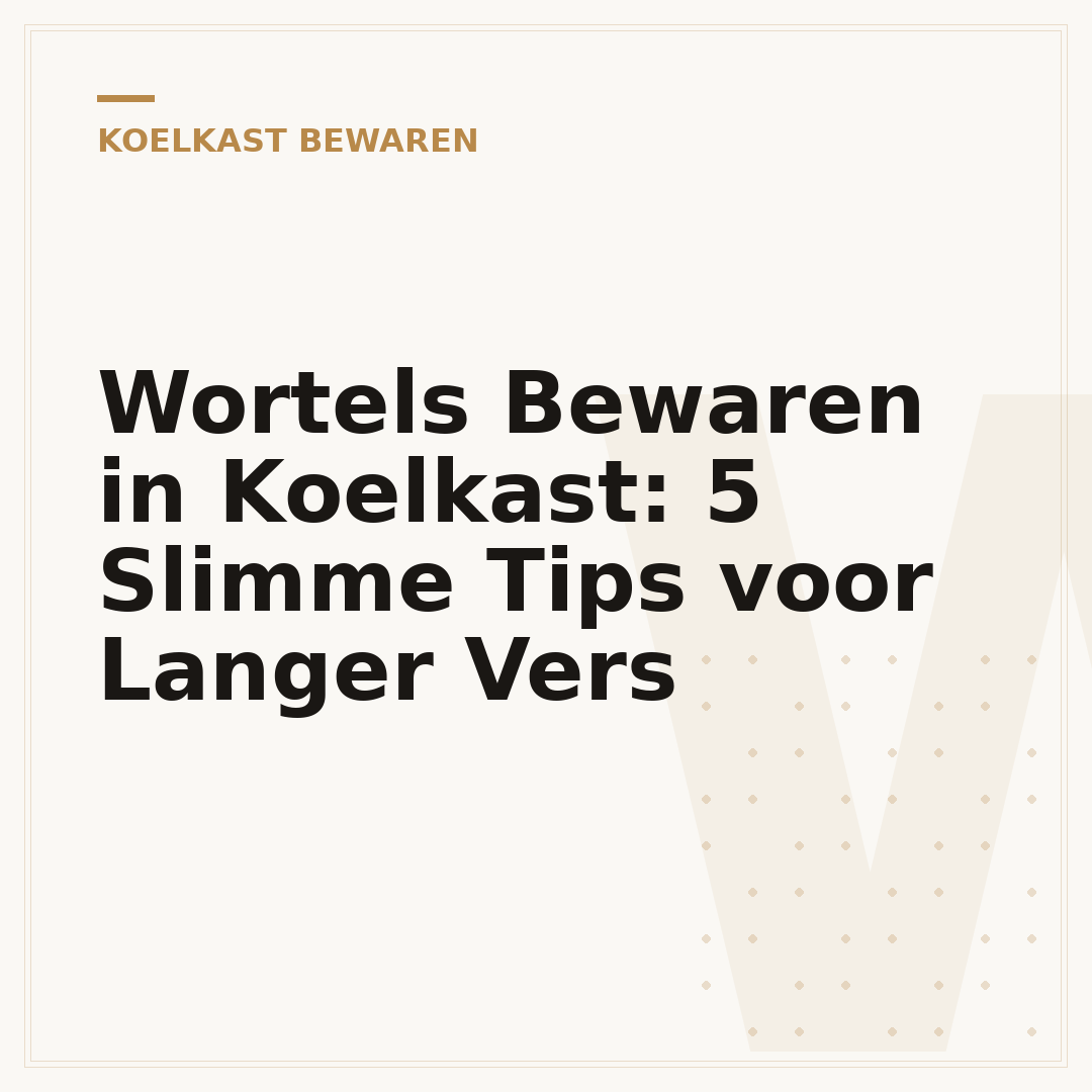 Wortels Bewaren in Koelkast: 5 Slimme Tips voor Langer Vers