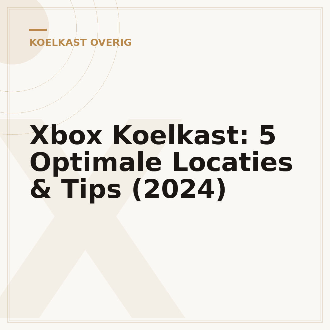 Xbox Koelkast: 5 Optimale Locaties & Tips (2024)