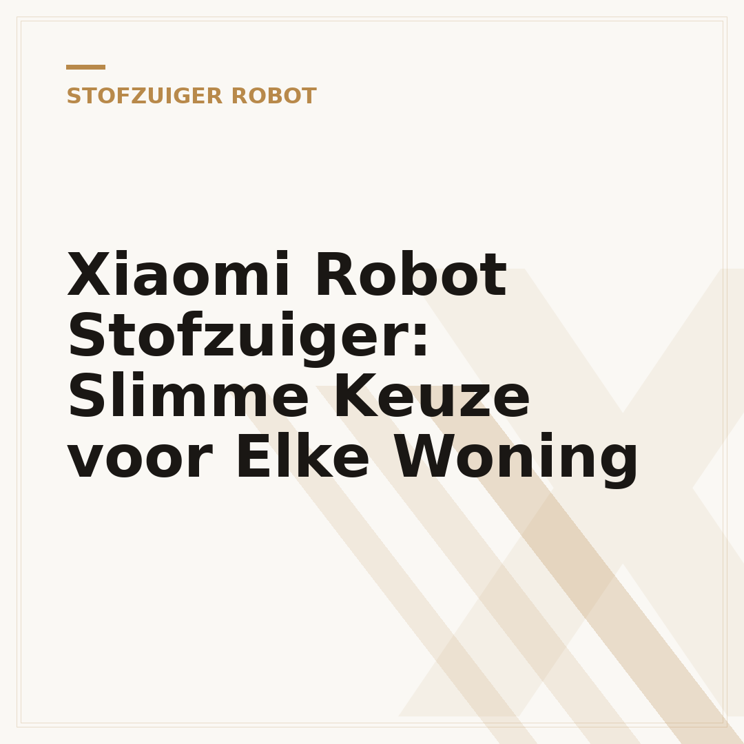Xiaomi Robot Stofzuiger: Slimme Keuze voor Elke Woning