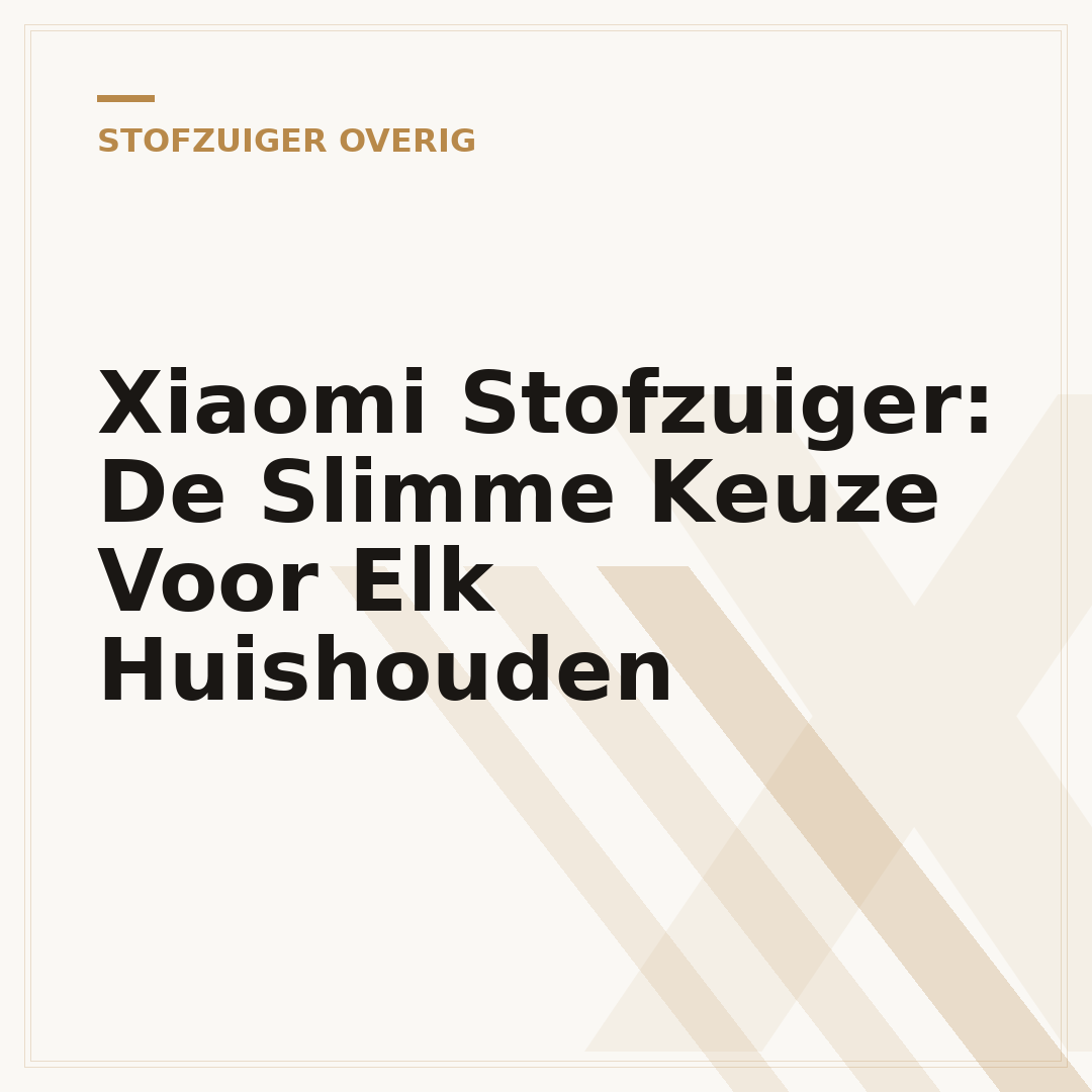 Xiaomi Stofzuiger: De Slimme Keuze Voor Elk Huishouden
