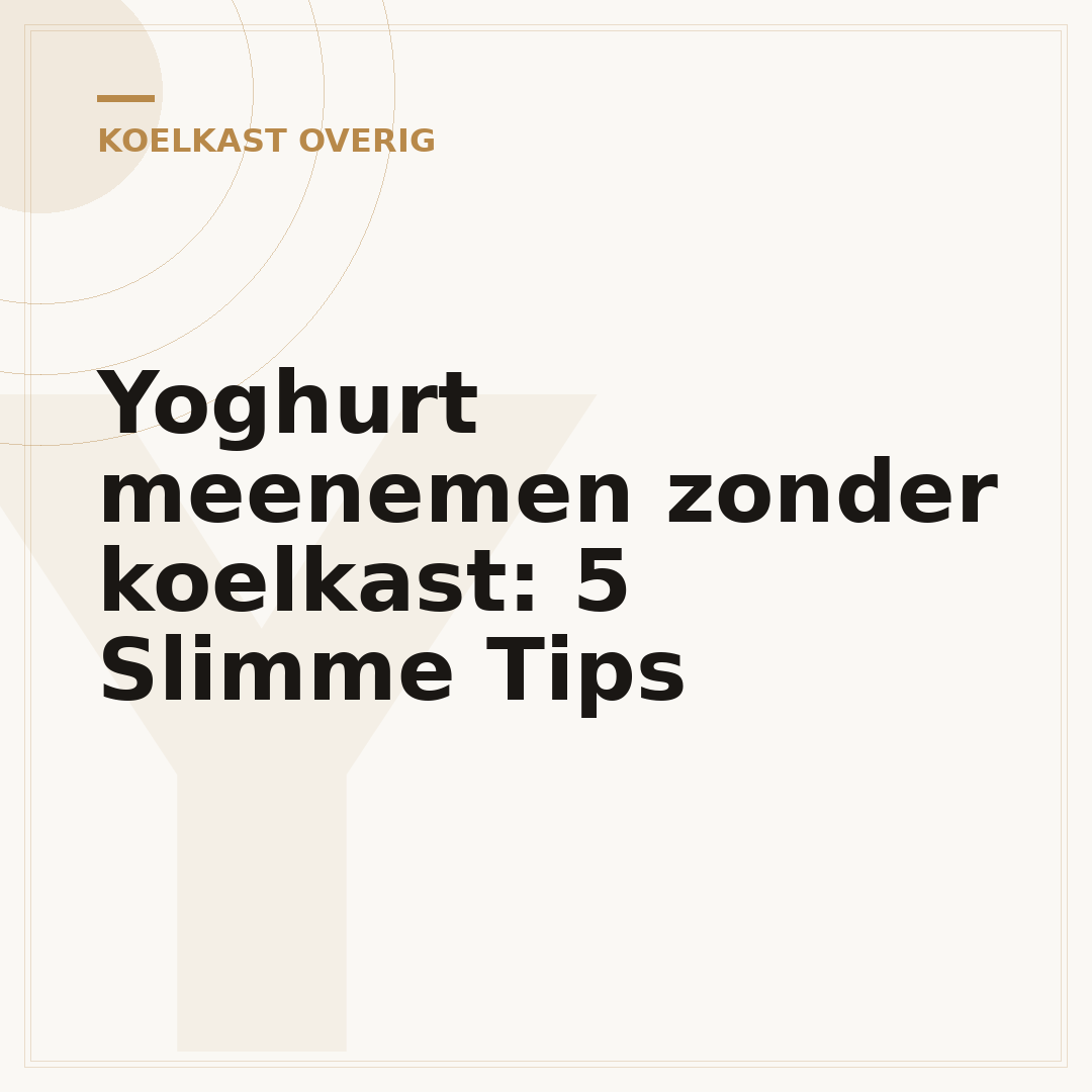 Yoghurt meenemen zonder koelkast: 5 Slimme Tips