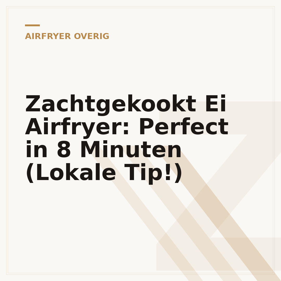 Zachtgekookt Ei Airfryer: Perfect in 8 Minuten (Lokale Tip!)