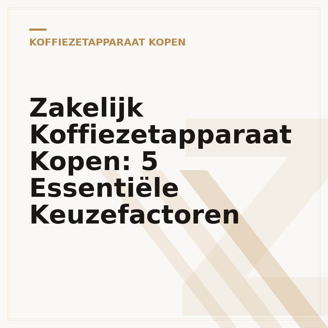 Zakelijk Koffiezetapparaat Kopen: 5 Essentiële Keuzefactoren