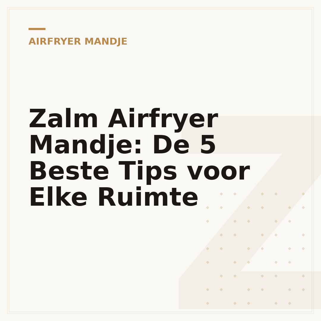 Zalm Airfryer Mandje: De 5 Beste Tips voor Elke Ruimte