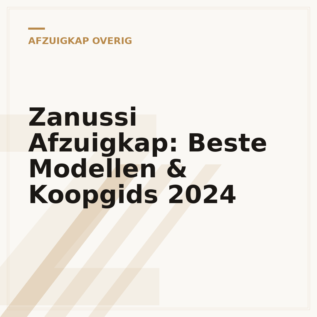 Zanussi Afzuigkap: Beste Modellen & Koopgids 2024