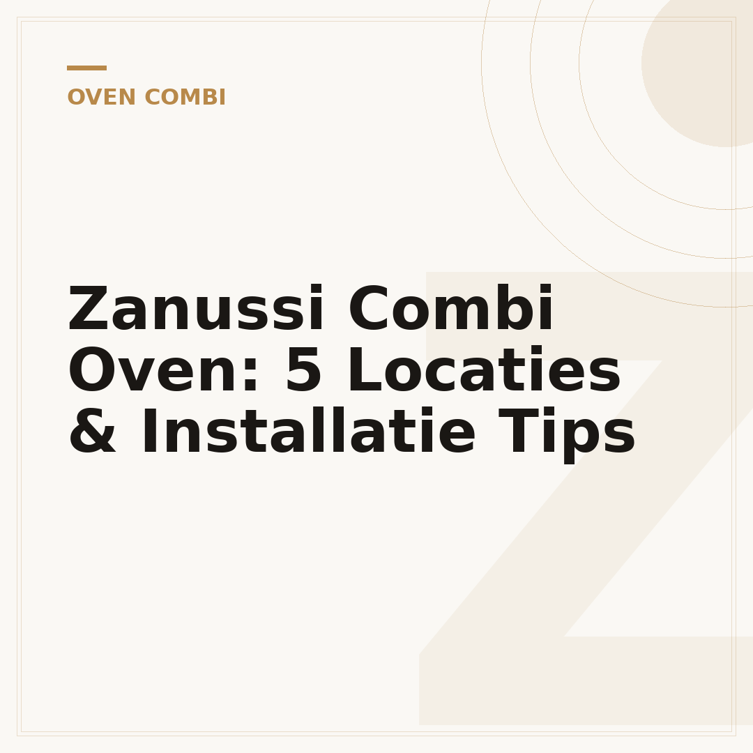 Zanussi Combi Oven: 5 Locaties & Installatie Tips