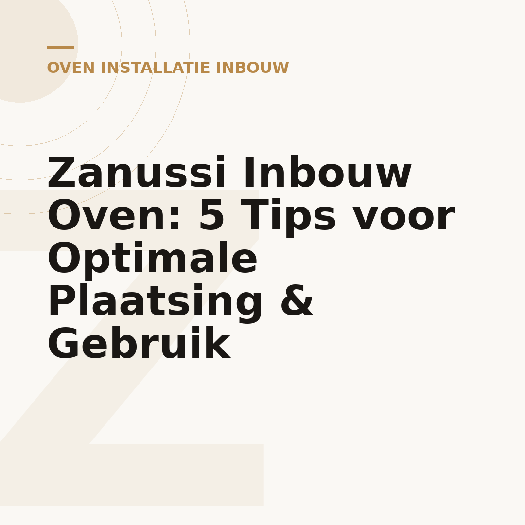 Zanussi Inbouw Oven: 5 Tips voor Optimale Plaatsing & Gebruik