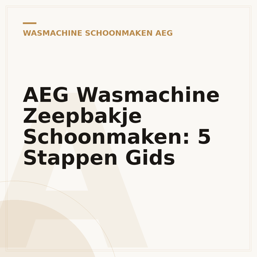 AEG Wasmachine Zeepbakje Schoonmaken: 5 Stappen Gids
