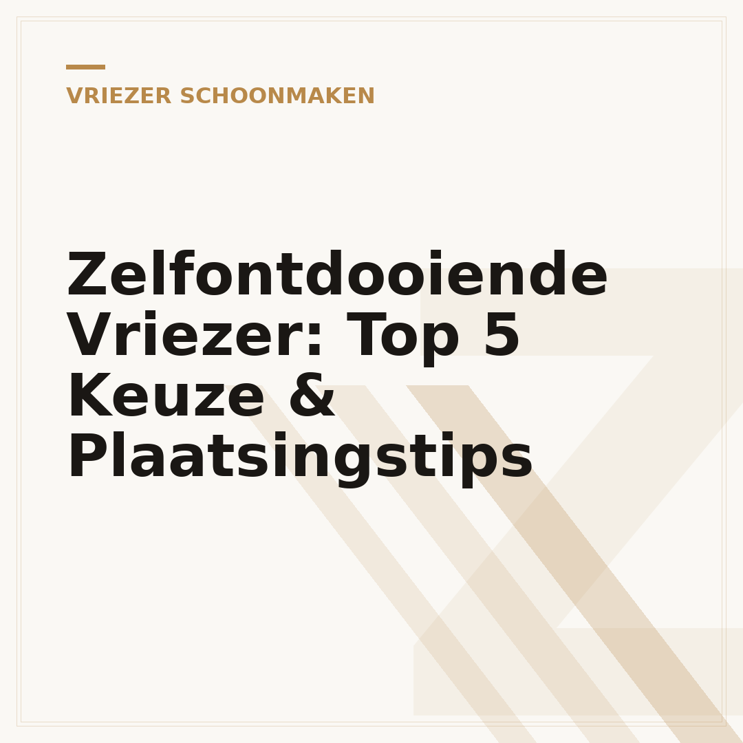 Zelfontdooiende Vriezer: Top 5 Keuze & Plaatsingstips