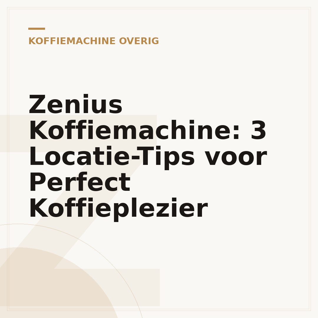 Zenius Koffiemachine: 3 Locatie-Tips voor Perfect Koffieplezier