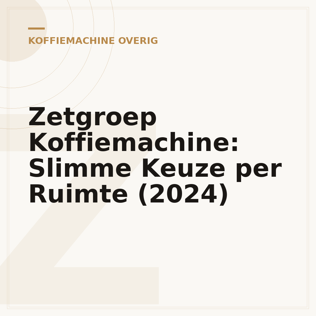 Zetgroep Koffiemachine: Slimme Keuze per Ruimte (2024)