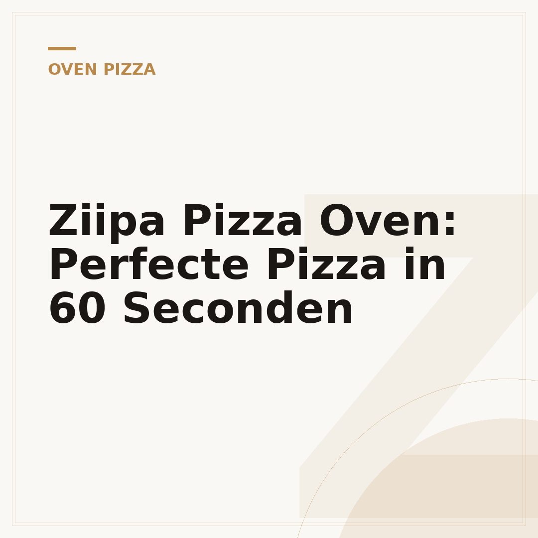 Ziipa Pizza Oven: Perfecte Pizza in 60 Seconden