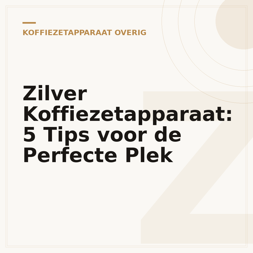 Zilver Koffiezetapparaat: 5 Tips voor de Perfecte Plek